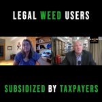 VIDEO-Legal Weed Users Subsidized By Taxpayers